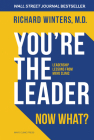 You're the Leader. Now What?: Leadership Lessons from Mayo Clinic Cover Image