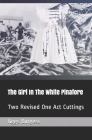The Girl In The White Pinafore: Two Revised One Act Cuttings Cover Image