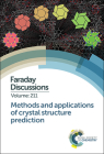 Methods and Applications of Crystal Structure Prediction: Faraday Discussion 211 (Faraday Discussions #211) By Royal Society of Chemistry (Other) Cover Image
