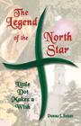 The Legend Of The North Star: Little Dot Makes A Wish By Donna J. Fetzer Cover Image