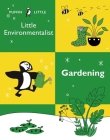 Puffin Little Environmentalist: Gardening Cover Image