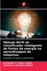 Método NILM do classificador inteligente de fontes de energia na aprendizagem de máquinas By Elemasetty Uday Kiran, Kudikala Mithra Vindha Cover Image