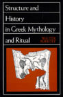 Structure and History in Greek Mythology and Ritual (Sather Classical Lectures #47) By Walter Burkert Cover Image