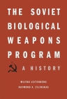 Soviet Biological Weapons Program: A History Cover Image
