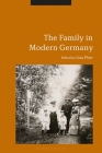 The Family in Modern Germany By Lisa Pine (Editor) Cover Image