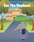 Eve The Elephant By Sabrina Carrozza Cover Image