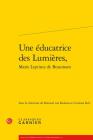Une Educatrice Des Lumieres, (Masculin/Feminin Dans L'Europe Moderne #7) By Rotraud Von Kulessa (Editor) Cover Image