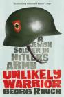 Unlikely Warrior: A Jewish Soldier in Hitler's Army Cover Image