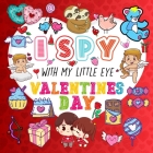 I Spy With My Little Eye Valentine's Day: A Fun Guessing Game Book for Kids Ages 2-5, Interactive Activity Book for Toddlers & Preschoolers By Mezzo Zentangle Designs Cover Image