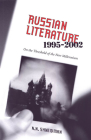 Russian Literature, 1995-2002: On the Threshold of a New Millennium (Heritage) By Norman N. Shneidman Cover Image