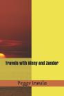 Travels with Ninny and Zander By Zander B. Kelly (Illustrator), Peggy C. Insula Cover Image