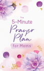 The 5-Minute Prayer Plan for Moms By Vickie Phelps Cover Image