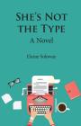 She's Not The Type By Elaine Soloway Cover Image