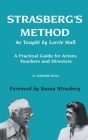 Strasberg's Method As Taught by Lorrie Hull: A Practical Guide for Actors, Teachers, Directors By S. Loraine Hull Cover Image