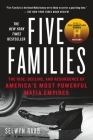 Five Families: The Rise, Decline, and Resurgence of America's Most Powerful Mafia Empires By Selwyn Raab Cover Image