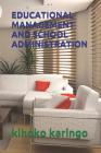 Educational Management and School Administration By Kihoko Karingo Cover Image