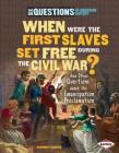 When Were the First Slaves Set Free During the Civil War?: And Other Questions about the Emancipation Proclamation (Six Questions of American History) By Shannon Knudsen Cover Image