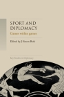 Sport and Diplomacy: Games Within Games (Key Studies in Diplomacy) By J. Simon Rofe (Editor) Cover Image