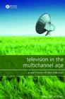 Television in the Multichannel Age: A Brief History of Cable Television By Megan Mullen Cover Image