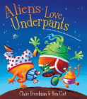 Aliens Love Underpants: Deluxe Edition By Claire Freedman, Ben Cort (By (artist)) Cover Image