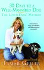 30 Days to a Well-Mannered Dog: The Loved Dog Method By Tamar Geller Cover Image