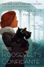 Mrs. Roosevelt's Confidante: A Maggie Hope Mystery By Susan Elia MacNeal Cover Image