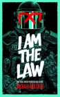 I am the Law: How Judge Dredd Predicted Our Future By Michael Molcher Cover Image