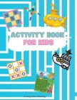 Activity Book for Kids: - Engaging activity book for kids that has hours of fun that keeps a child focused! Hours of Fun; Fun Activities Workb Cover Image