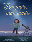 Bonjour, Mon Étoile By Stephanie V. W. Lucianovic, Vashti Harrison (Illustrator) Cover Image