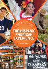 The Hispanic American Experience (Who We Are) By Barbara Sheen Cover Image