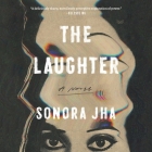 The Laughter By Sonora Jha, Christopher Grove (Read by), Deepti Gupta (Read by) Cover Image