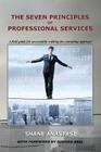 The Seven Principles of Professional Services: A field guide for successfully walking the consulting tightrope By Godard Abel (Foreword by), Tom McGrath (Editor), Shane Anastasi Cover Image