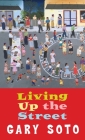Living Up The Street By Gary Soto Cover Image