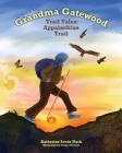 Grandma Gatewood - Trail Tales: Appalachian Trail By Katherine Seeds Nash Cover Image