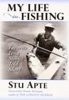 My Life in Fishing: Favorite Long Stories Told Short By Stu Apte, Thomas McGuane (Foreword by) Cover Image