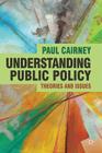 Understanding Public Policy: Theories and Issues Cover Image