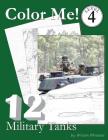 Color Me! Military Tanks Cover Image