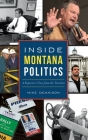 Inside Montana Politics: A Reporter's View from the Trenches Cover Image
