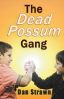 The Dead Possum Gang By Dan Strawn Cover Image