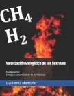 Valorización Energética de los Residuos: Fundamentos: Energía y Caracterización de los Residuos By Guillermo Montúfar Cover Image