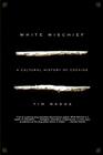 White Mischief: A Cultural History of Cocaine By Tim Madge Cover Image