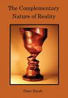 The Complementary Nature of Reality By Peter Barab Cover Image
