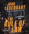 The Rule of Law: A Novel (Dismas Hardy #18) By John Lescroart, Jacques Roy (Read by) Cover Image