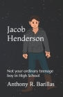 Jacob Henderson: Not your ordinary teenage boy in High School Cover Image