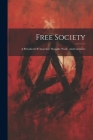 Free Society: A Periodical Of Anarchist Thought, Work, And Literature By Anonymous Cover Image