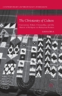 The Christianity of Culture: Conversion, Ethnic Citizenship, and the Matter of Religion in Malaysian Borneo (Contemporary Anthropology of Religion) Cover Image