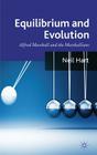 Equilibrium and Evolution: Alfred Marshall and the Marshallians By N. Hart Cover Image