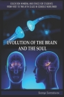 Evolution of the Brain and the Soul: Education in Moral and Ethics for Students from First to Twelfth Grade in Schools Worldwide Cover Image