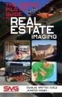 The Drone Pilot's Guide to Real Estate Imaging: Using Drones for Real Estate Photography and Video Cover Image