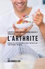55 Recettes de Repas pour aider à réduire la Douleur et l'Inconfort de l'Arthrite: Remèdes de repas naturels pour l'arthrite qui fonctionnent vraiment By Joe Correa Cover Image